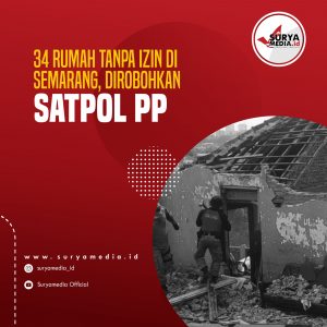 34 Rumah Tanpa Izin di Semarang, Dirobohkan Satpol PP