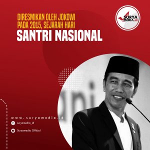 Diresmikan oleh Jokowi pada 2015, Sejarah Hari Santri Nasional