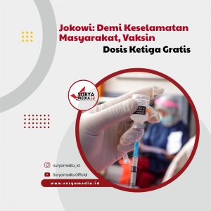 Jokowi Demi Keselamatan Masyarakat, Vaksin Dosis Ketiga Gratis