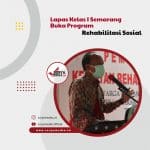 Lapas Kelas I Semarang Buka Program Rehabilitasi Sosial