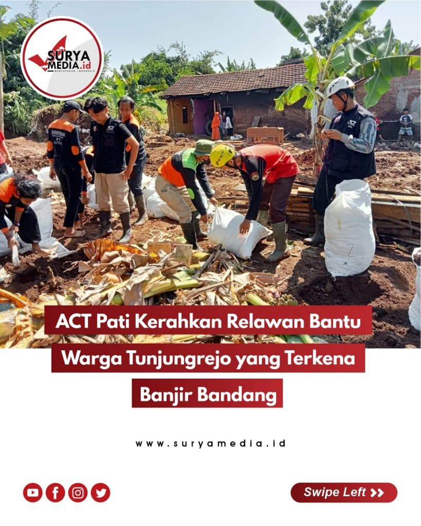 ACT Pati Kerahkan Relawan Bantu Warga Tunjungrejo yang Terkena Banjir Bandang